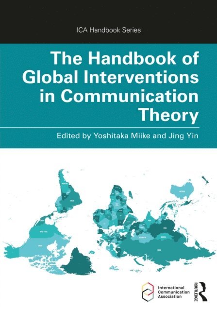 Jing Yin, Yoshitaka Miike - Handbook of Global Interventions in Communication Theory, E-bok