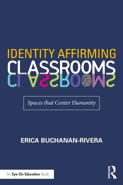 Erica Buchanan-Rivera - Identity Affirming Classrooms, E-bok