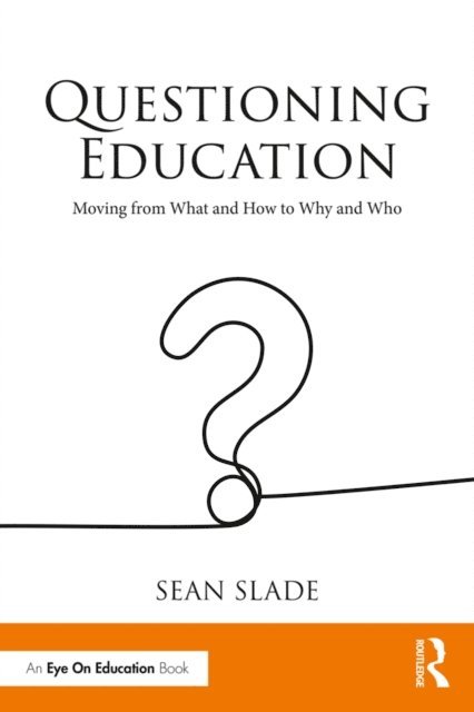 Sean Slade - Questioning Education, E-bok