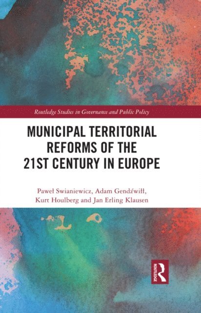 Jan Erling Klausen, Kurt Houlberg, Adam Gendzwill, Pawel Swianiewicz - Municipal Territorial Reforms of the 21st Century in Europe, E-bok