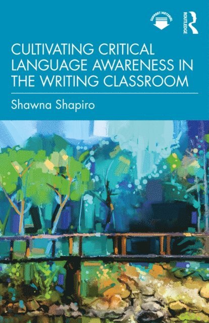 Shawna Shapiro - Cultivating Critical Language Awareness in the Writing Classroom, E-bok