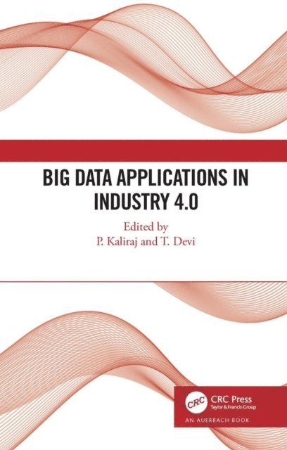 T. Devi, P. Kaliraj - Big Data Applications in Industry 4.0, E-bok