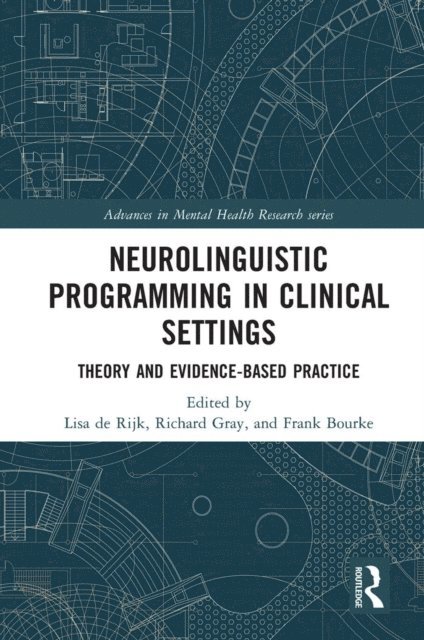Frank Bourke, Richard Gray, Lisa de Rijk - Neurolinguistic Programming in Clinical Settings, E-bok