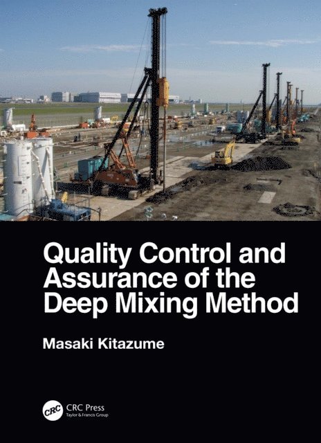 Masaki Kitazume - Quality Control and Assurance of the Deep Mixing Method, E-bok