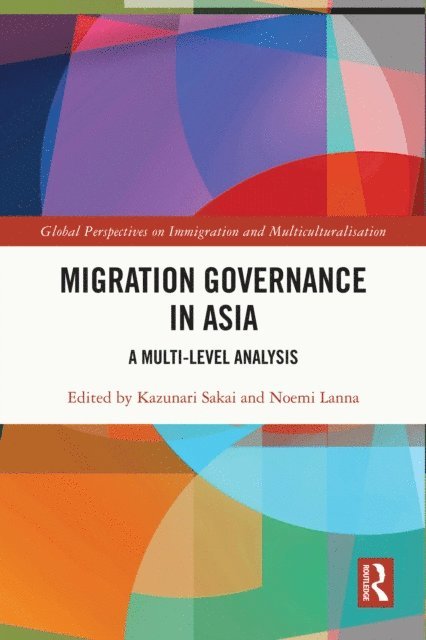 Noemi Lanna, Kazunari Sakai - Migration Governance in Asia, E-bok