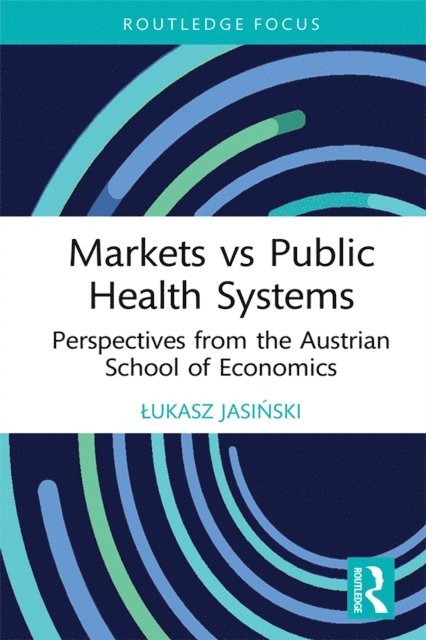 Lukasz Jasinski - Markets vs Public Health Systems, E-bok