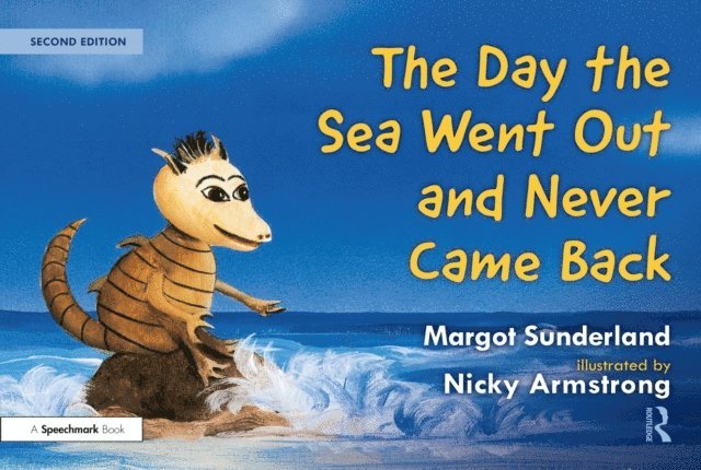 Nicky Armstrong, Margot Sunderland - Day the Sea Went Out and Never Came Back: A Story for Children Who Have Lost Someone They Love, E-bok