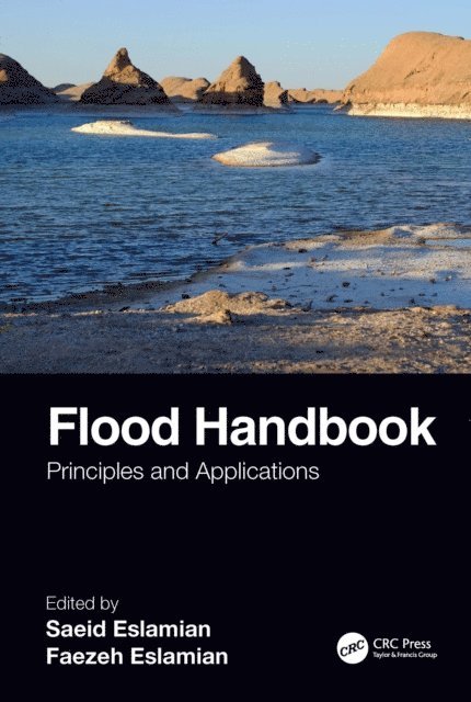 Faezeh A. Eslamian, Saeid Eslamian - Flood Handbook, E-bok