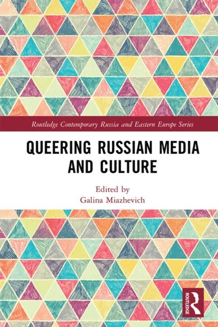 Galina Miazhevich - Queering Russian Media and Culture, E-bok