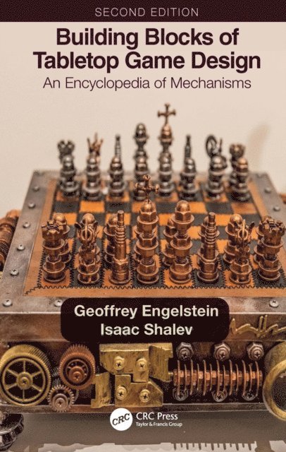 Isaac Shalev, Geoffrey Engelstein - Building Blocks of Tabletop Game Design, E-bok