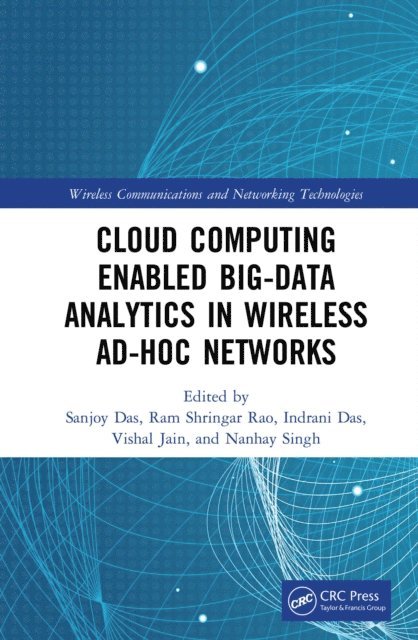 Nanhay Singh, Vishal Jain, Indrani Das, Ram Shringar Rao, Sanjoy Das - Cloud Computing Enabled Big-Data Analytics in Wireless Ad-hoc Networks, E-bok