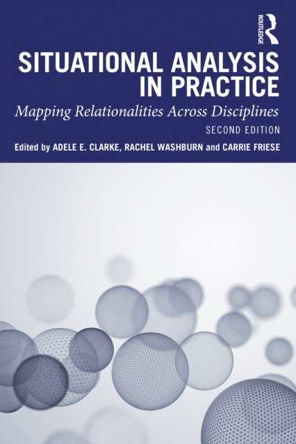 Carrie Friese, Rachel Washburn, Adele E. Clarke - Situational Analysis in Practice, E-bok