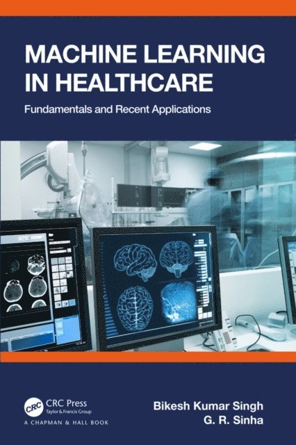 G.R. Sinha, Bikesh Kumar Singh - Machine Learning in Healthcare, E-bok