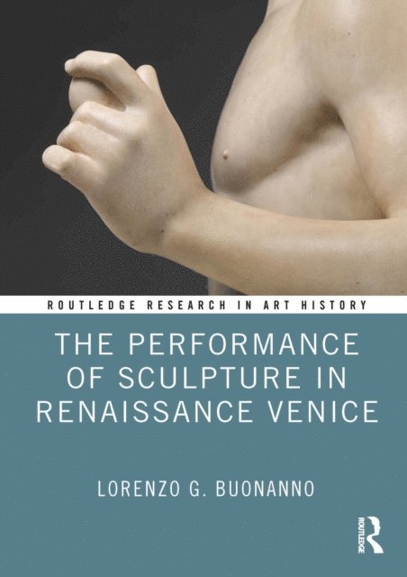 Lorenzo G. Buonanno - Performance of Sculpture in Renaissance Venice, E-bok