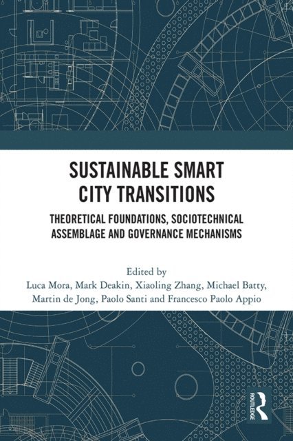 Francesco Paolo Appio, Paolo Santi, Martin de Jong, Michael Batty, Xiaoling Zhang, Mark Deakin, Luca Mora - Sustainable Smart City Transitions, E-bok