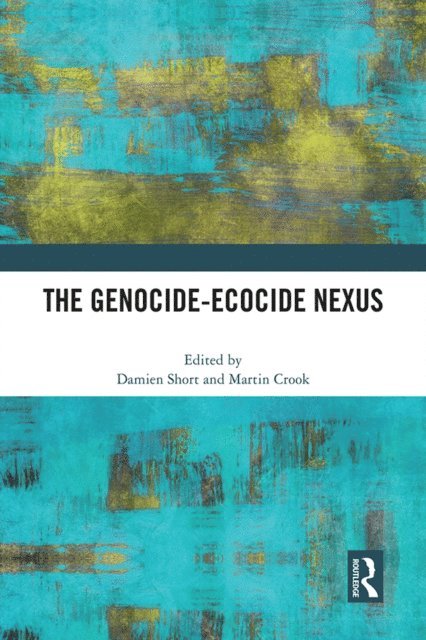 Martin Crook, Damien Short - Genocide-Ecocide Nexus, E-bok