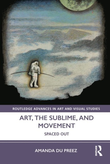 Amanda du Preez - Art, the Sublime, and Movement, E-bok