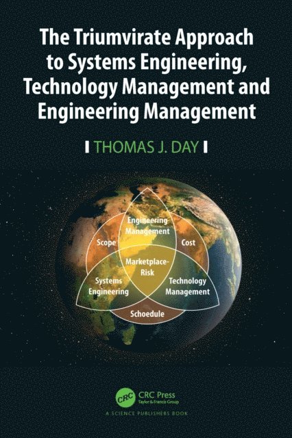 Thomas J. Day - Triumvirate Approach to Systems Engineering, Technology Management and Engineering Management, E-bok