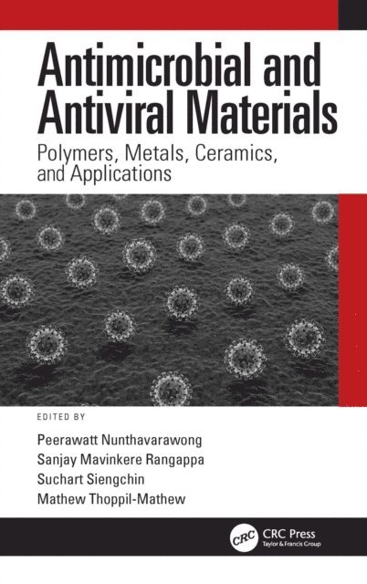 Mathew Thoppil-Mathew, Suchart Siengchin, Sanjay Mavinkere Rangappa, Peerawatt Nunthavarawong - Antimicrobial and Antiviral Materials, E-bok