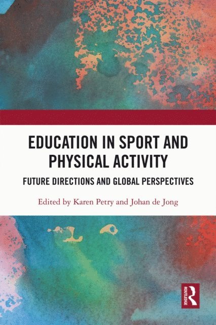 Johan de Jong, Karen Petry - Education in Sport and Physical Activity, E-bok