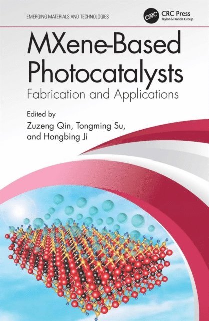 Hongbing Ji, Tongming Su, Zuzeng Qin - MXene-Based Photocatalysts, E-bok