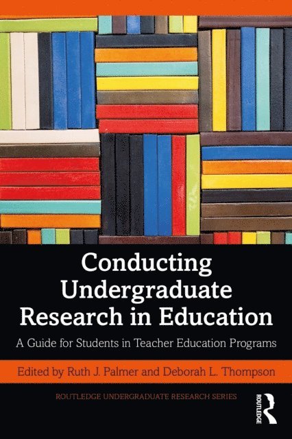 Deborah L. Thompson, Ruth J. Palmer - Conducting Undergraduate Research in Education, E-bok