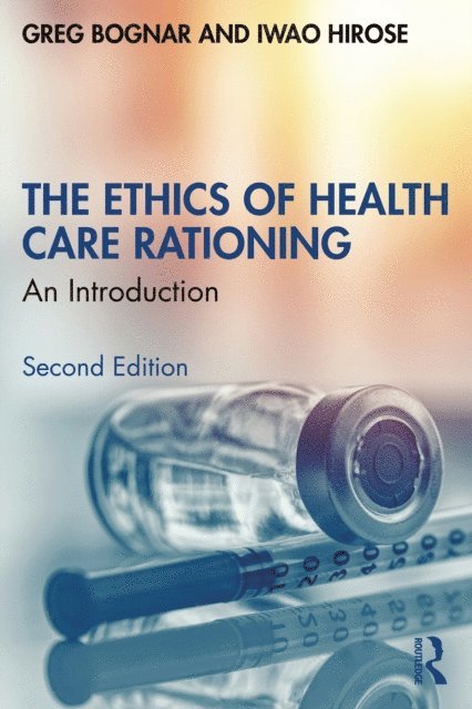 Iwao Hirose, Greg Bognar - Ethics of Health Care Rationing, E-bok
