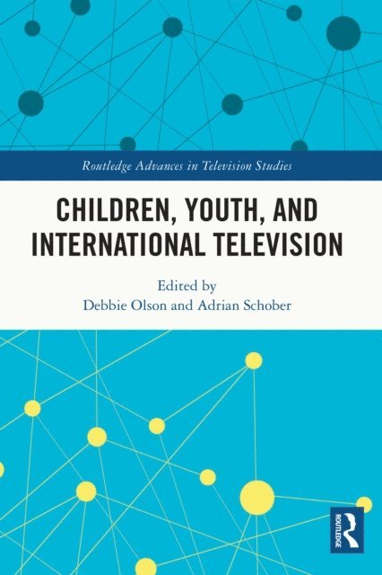 Adrian Schober, Debbie Olson - Children, Youth, and International Television, E-bok