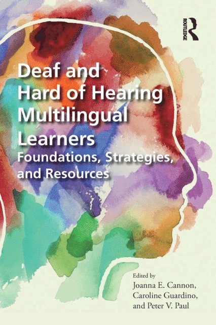 Peter Paul, Caroline Guardino, Joanna Cannon - Deaf and Hard of Hearing Multilingual Learners, E-bok