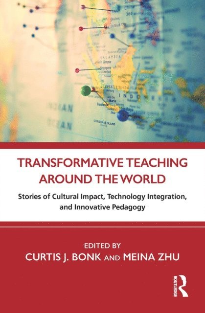 Meina Zhu, Curtis Bonk - Transformative Teaching Around the World, E-bok