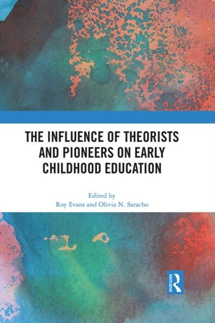 Olivia N. Saracho, Roy Evans - Influence of Theorists and Pioneers on Early Childhood Education, E-bok