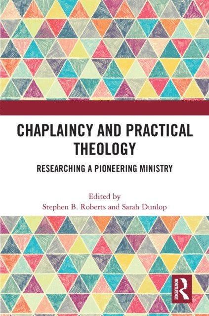 Sarah Dunlop, Stephen B. Roberts - Chaplaincy and Practical Theology, E-bok
