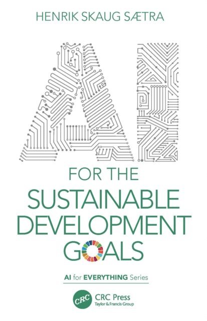 Henrik Skaug Saetra - AI for the Sustainable Development Goals, E-bok