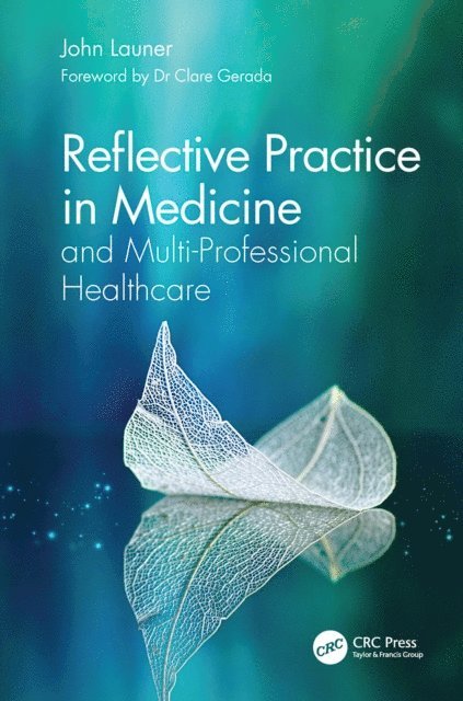 John Launer - Reflective Practice in Medicine and Multi-Professional Healthcare, E-bok