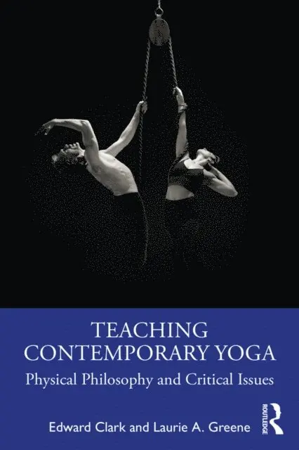 Laurie A. Greene, Edward Clark - Teaching Contemporary Yoga, E-bok. Tillgänglighet: Lägg i varukorg