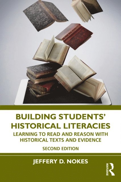 Jeffery D. Nokes - Building Students' Historical Literacies, E-bok