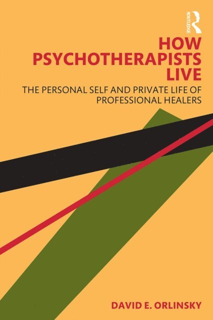 David E. Orlinsky - How Psychotherapists Live, E-bok