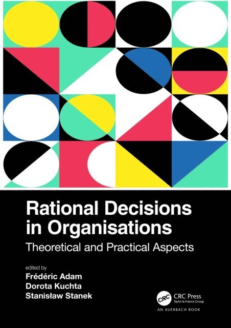 StanisA‚aw Stanek, Dorota Kuchta, FrA(c)dA(c)ric Adam - Rational Decisions in Organisations, E-bok