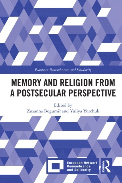 Yuliya Yurchuk, Zuzanna Bogumil - Memory and Religion from a Postsecular Perspective, E-bok