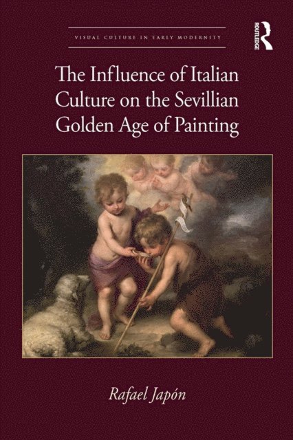 Rafael Japon - Influence of Italian Culture on the Sevillian Golden Age of Painting, E-bok