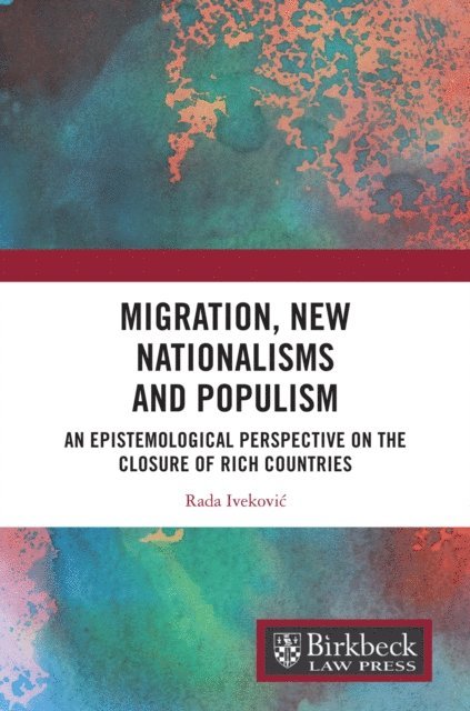 Rada Ivekovic - Migration, New Nationalisms and Populism, E-bok