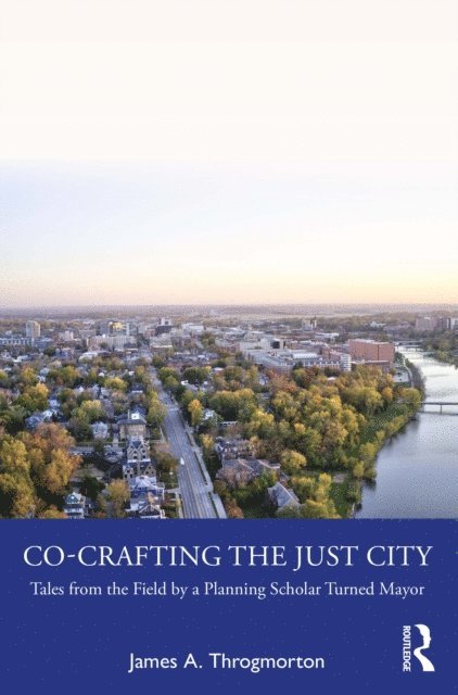 James A. Throgmorton - Co-Crafting the Just City, E-bok