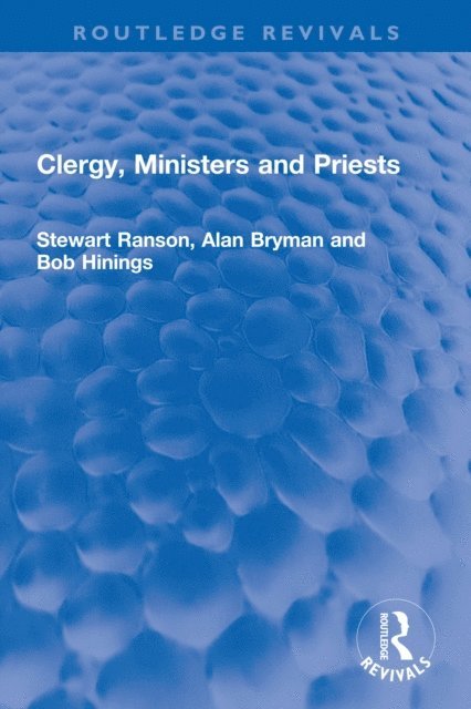 Bob Hinings, Alan Bryman, Stewart Ranson - Clergy, Ministers and Priests, E-bok