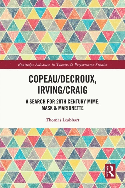 Thomas Leabhart - Copeau/Decroux, Irving/Craig, E-bok