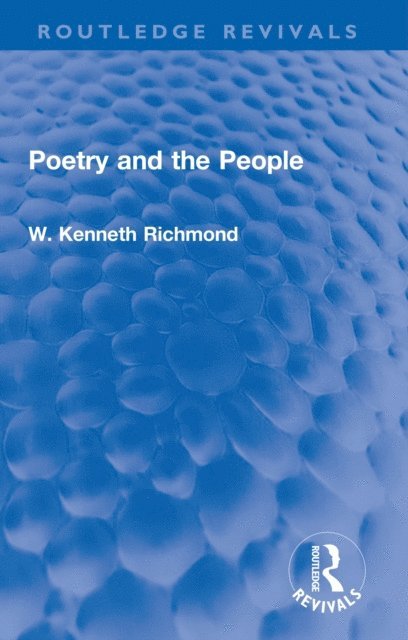 W. Kenneth Richmond - Poetry and the People, E-bok