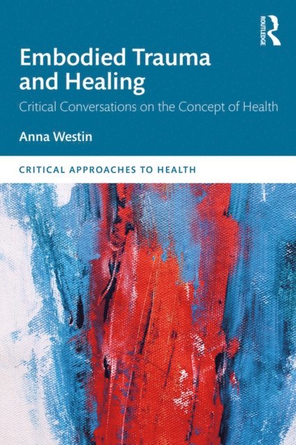 Anna Westin - Embodied Trauma and Healing, E-bok