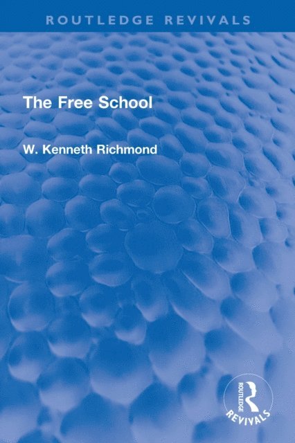 W. Kenneth Richmond - Free School, E-bok