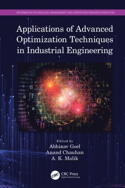 A. K. Malik, Anand Chauhan, Abhinav Goel - Applications of Advanced Optimization Techniques in Industrial Engineering, E-bok
