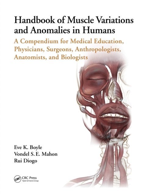 Rui Diogo, Vondel S. E. Mahon, Eve K. Boyle - Handbook of Muscle Variations and Anomalies in Humans, E-bok