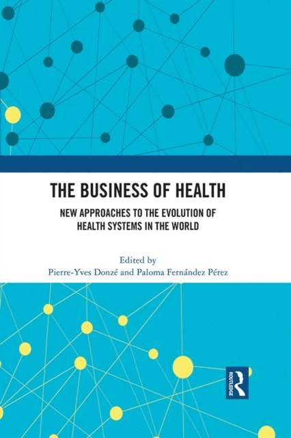 Paloma Fernandez Perez, Pierre-Yves Donze - Business of Health, E-bok